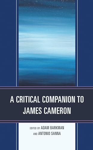 A Critical Companion to James Cameron (By: Antonio Sanna) cover