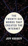 The Twentysix Words That Created The Internet English Edition