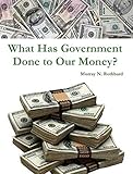 What Has Government Done To Our Money