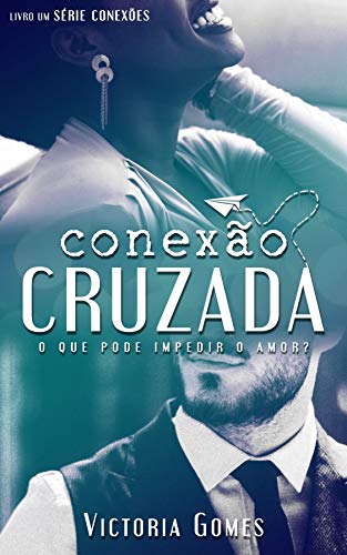 Conexão Cruzada (Conexões Livro 1)