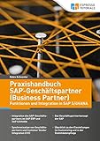 Praxishandbuch Sapgeschftspartner Business Partner Funktionen Und Integration In Sap S4hana German Edition