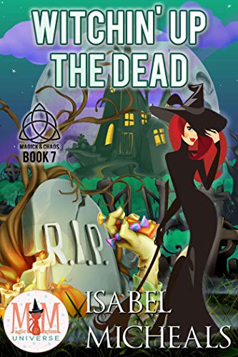 Witchin' Up the Dead (By: Isabel Micheals) cover