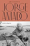 Jorge Amado Uma Biografia Portuguese Edition