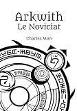 Arkwith: Le Noviciat