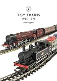 Toy Trains 19351975 Shire Library Book 854 English Edition