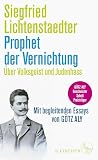 Prophet Der Vernichtung Ber Volksgeist Und Judenhass Herausgegeben Und Mit Begleitenden Essays Von Gtz Aly German Edition