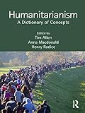 Humanitarianism A Dictionary Of Concepts English Edition