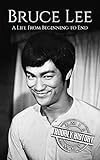 Bruce Lee A Life From Beginning To End Biographies Of Actors Book 7