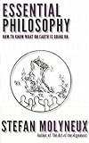 Essential Philosophy How To Know What On Earth Is Going On English Edition