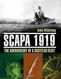 Scapa 1919 The Archaeology Of A Scuttled Fleet English Edition