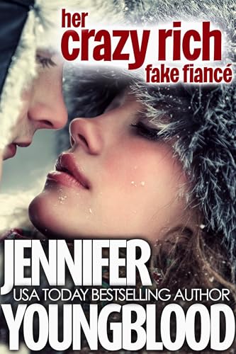 Her Crazy Rich Fake Fiancé (By: Jennifer Youngblood) cover
