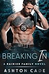 Breaking In: A Rainier Family Novel