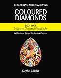 Collecting And Classifying Coloured Diamonds Diagrams Glossary Bibliography An Illustrated Study Of The Aurora Collection Book 4 English Edition
