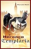 A Herana Templria Portuguese Edition