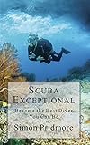 Scuba Exceptional Become The Best Diver You Can Be English Edition