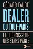 Dealer Du Tout Paris: Le Fournisseur Des Stars Parle (documents)