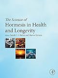 The Science Of Hormesis In Health And Longevity English Edition