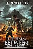 The Realm Between The Curse A Litrpg Saga Book 1
