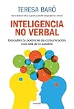 Inteligencia No Verbal Descubre Tu Potencial De Comunicacin Ms All De La Palabra Spanish Edition