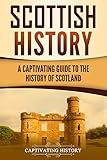Scottish History A Captivating Guide To The History Of Scotland English Edition