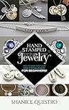 Hand Stamped Jewelry How To Make Your Own Hand Stamped Jewelry For Beginners English Edition