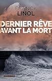 Dernier R%C3%AAve Avant La Mort: Thriller (moissons Noires)