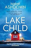 Lake Child A Twisty Psychological Thriller You Wont Be Able To Put Down English Edition