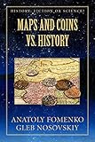Maps And Coins Vs History Neither Antiquity Maps Produced In Xvixvii Nor Roman Or Greek Ancient Coins Can Serve For Dating Of Events History Fiction Or Science Book 17 English Edition