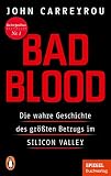 Bad Blood Die Wahre Geschichte Des Grten Betrugs Im Silicon Valley Ein Spiegelbuch German Edition