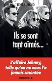 Ils Se Sont Tant Aims Laffaire Johnny Telle Quon Ne Vous La Jamais Raconte