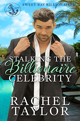 Stalking the Billionaire Celebrity book cover