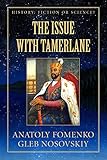 The Issue With Tamerlane Tamerlane Sword Of Islam Figure Was A Blend Of Temir Aksak From The Late Xiv And Sultan Mehmet Ii Mohammed Ii The Famous Or Science Book 11 English Edition