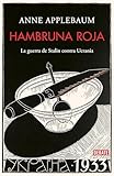 Hambruna Roja La Guerra De Stalin Contra Ucrania