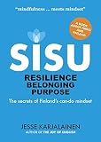 Sisu Resilience Belonging Purpose The Secrets Of Finlands Cando Mindset