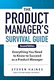 The Product Managers Survival Guide Second Edition Everything You Need To Know To Succeed As A Product Manager English Edition