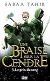 Une Braise Sous La Cendre   Tome 03 : Le Prix Du Sang