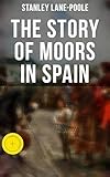 The Story Of Moors In Spain English Edition