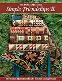 Simple Friendships Ii 14 Fabulous Quilts From Blocks Stitched Among Friends English Edition
