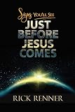 Signs Youll See Just Before Jesus Comes