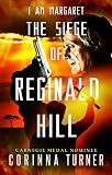 The Siege Of Reginald Hill A Dystopian Novel About Forgiveness Redemption And The Battle For A Soul I Am Margaret