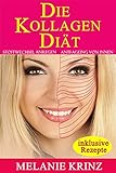 Die Kollagen Dit Stoffwechsel Anregen Anti Aging Von Innen Straffe Haut Gesunde Gelenke Jngeres Aussehen Schlanke Figur German Edition