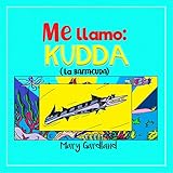 Me Llamo Kudda La Barracuda Los Animales Extraos Tambin Son Divertidos N 1 Spanish Edition