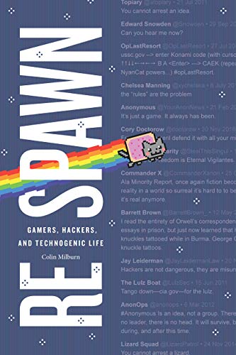 Respawn Gamers Hackers And Technogenic Life Experimental Futures