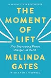 The Moment Of Lift How Empowering Women Changes The World English Edition