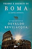Tesori E Segreti Di Roma La Citt Infinita Italian Edition