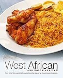 West African And North African Taste All Of Africa With Delicious African Recipes In An Easy African Cookbook English Edition