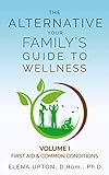 The Alternative Your Familys Guide To Wellness English Edition