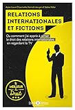 Relations Internationales Et Fictions Lmd Le Meilleur Du Droit