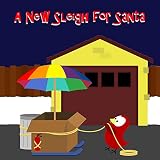 A New Sleigh For Santa Sammy The Bird Book