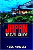 Japan Travel Guide Culture Food Experiences Sights Buildings Museums Shrines Temples Parks Areas And More In Tokyo Kyoto Yokohama Osaka Nagoya Sapporo Kobe And Mt Fuji